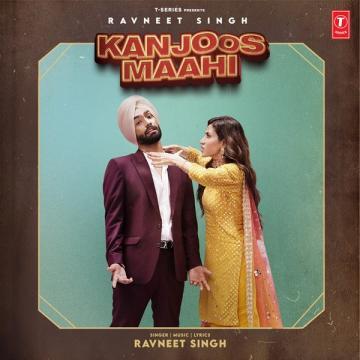 download Kanjoos-Maahi Ravneet Singh mp3